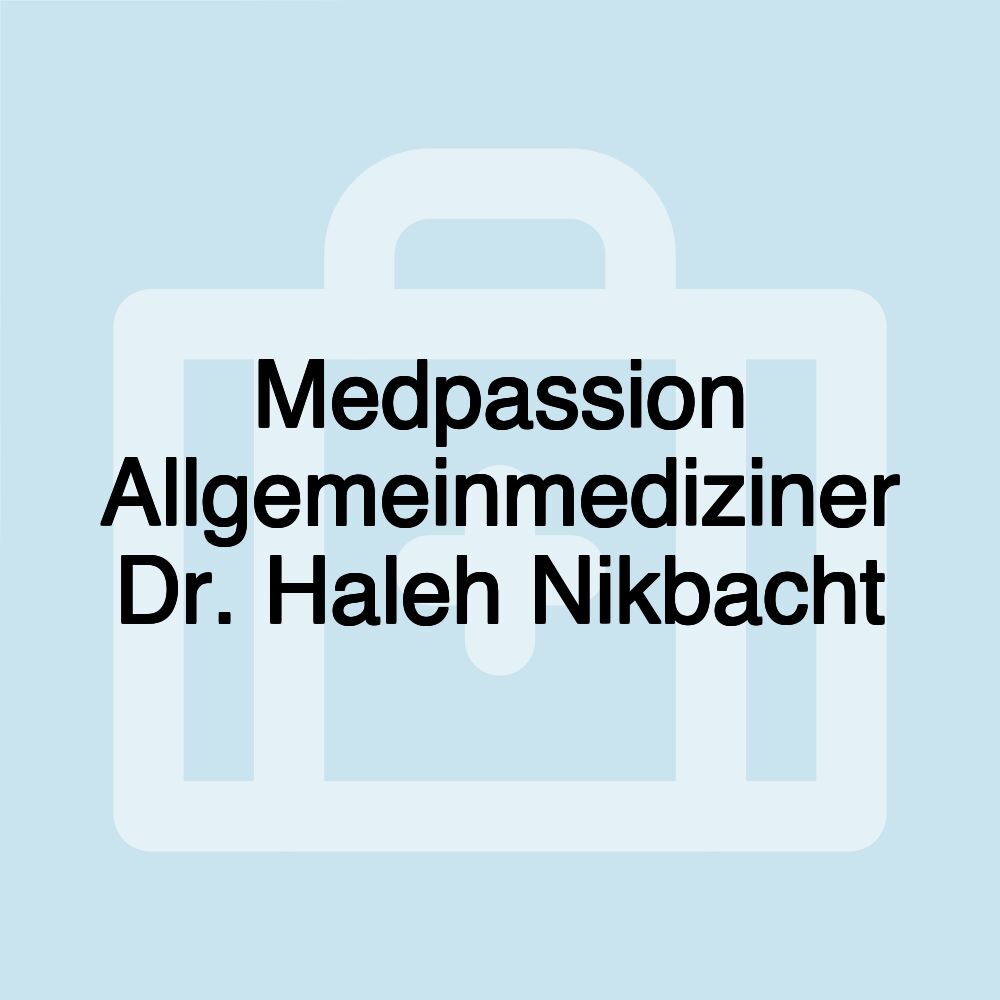 Medpassion Allgemeinmediziner Dr. Haleh Nikbacht