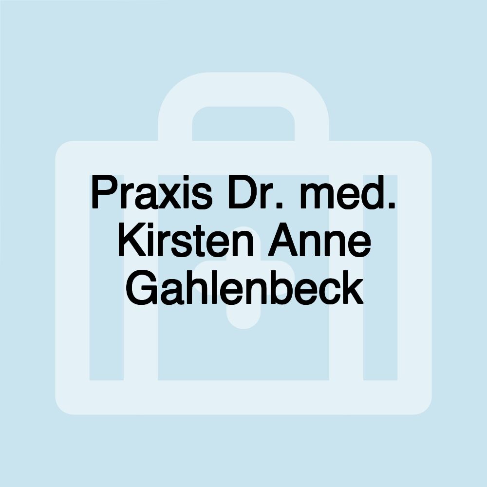 Praxis Dr. med. Kirsten Anne Gahlenbeck