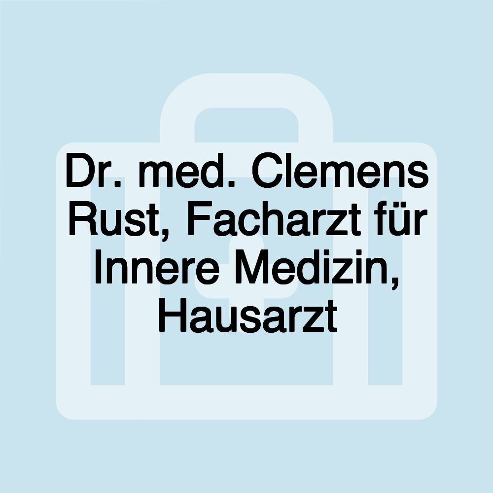 Dr. med. Clemens Rust, Facharzt für Innere Medizin, Hausarzt