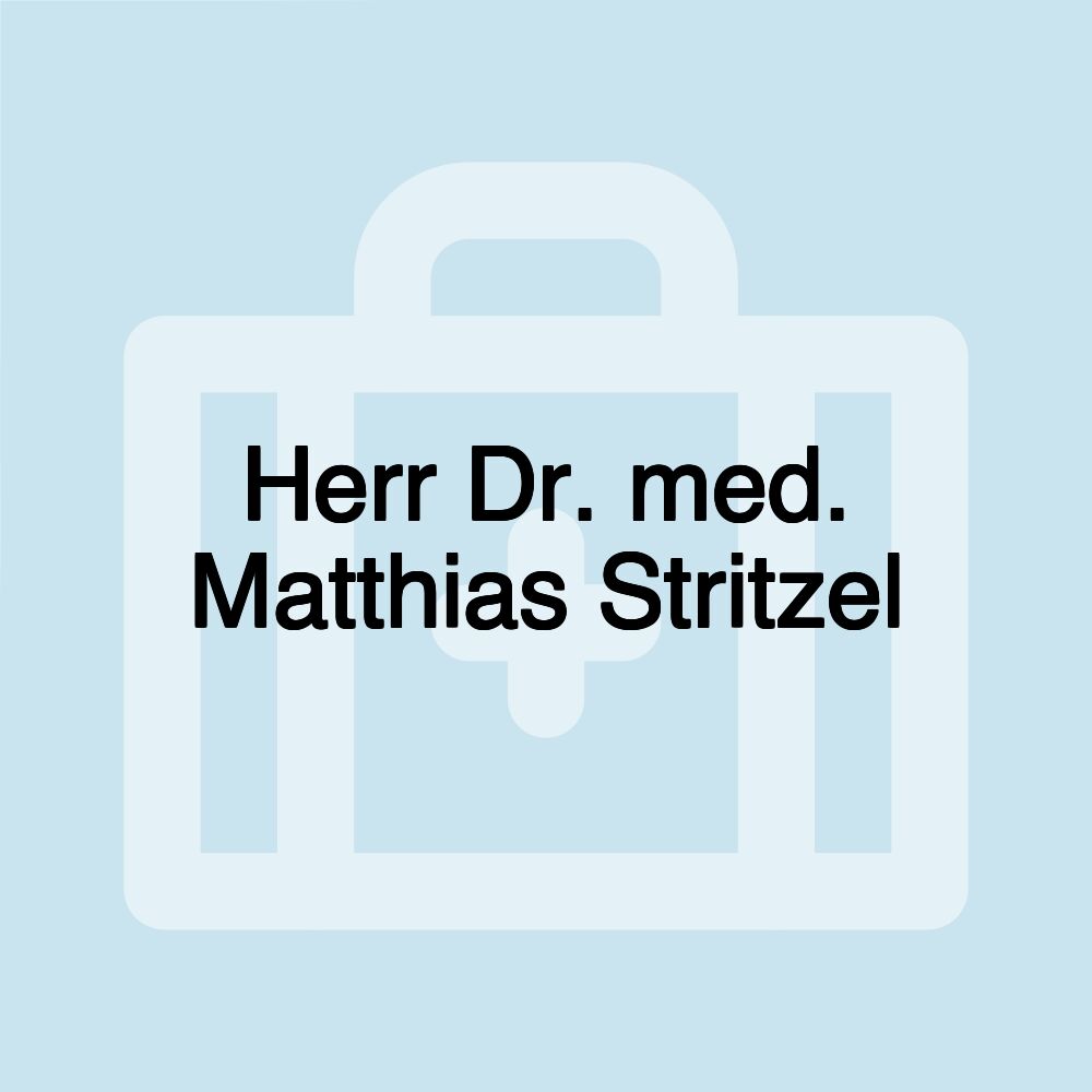 Herr Dr. med. Matthias Stritzel