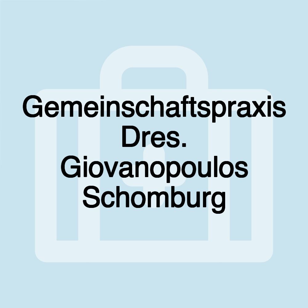 Gemeinschaftspraxis Dres. Giovanopoulos Schomburg