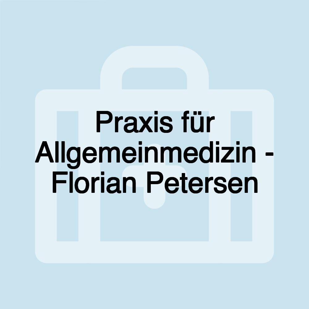 Praxis für Allgemeinmedizin - Florian Petersen