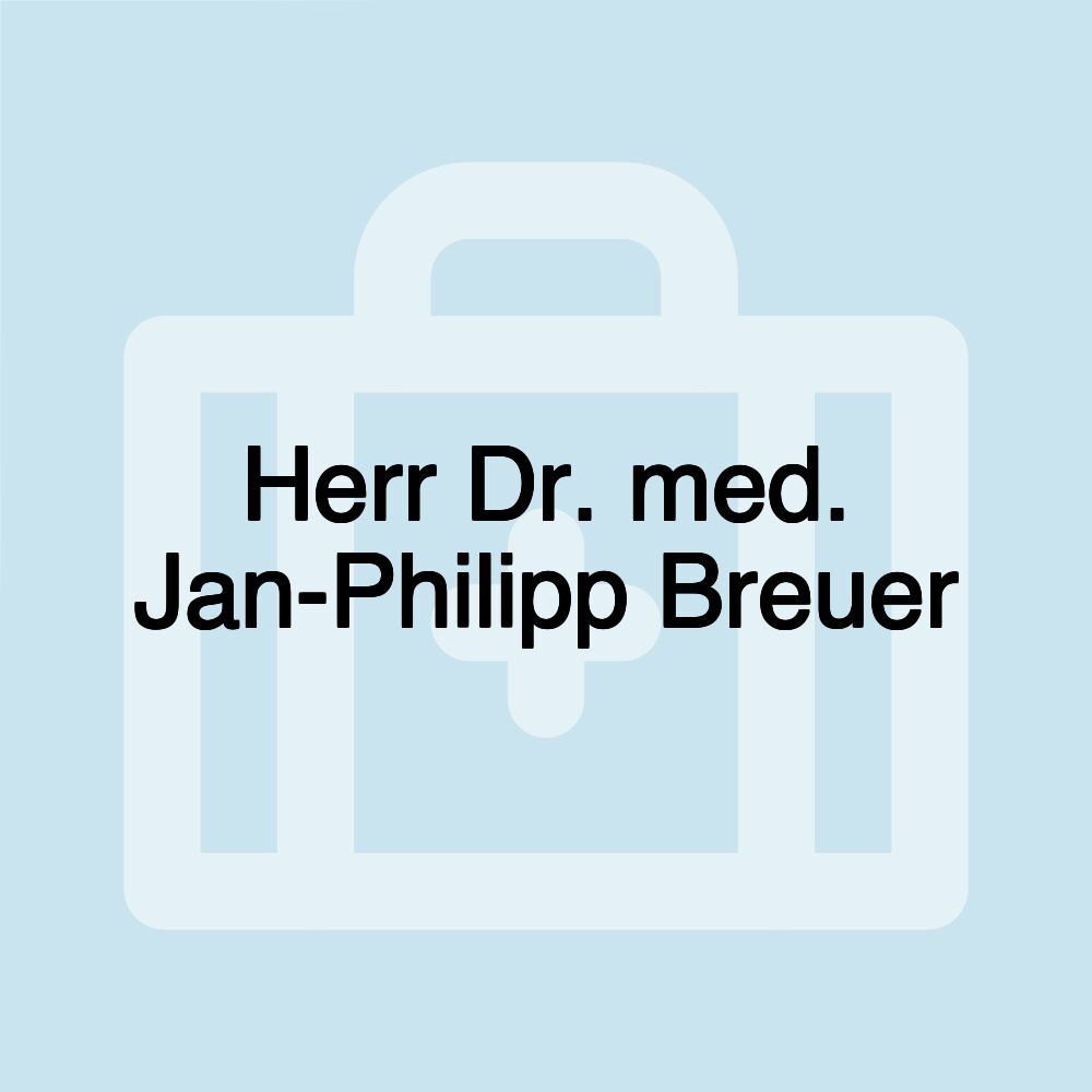 Herr Dr. med. Jan-Philipp Breuer