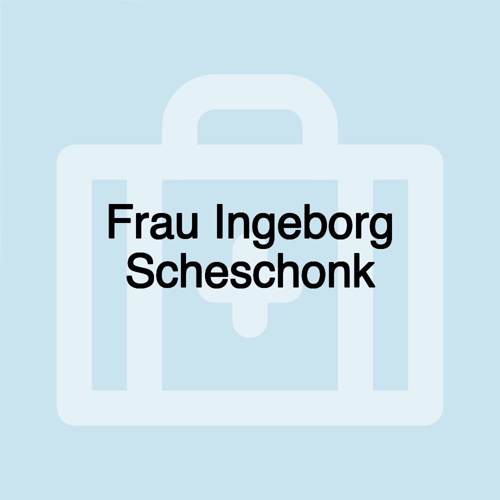 Frau Ingeborg Scheschonk