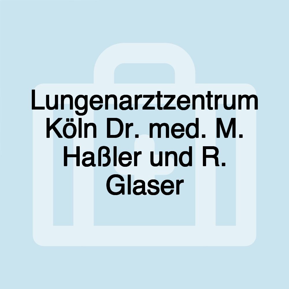 Lungenarztzentrum Köln Dr. med. M. Haßler und R. Glaser