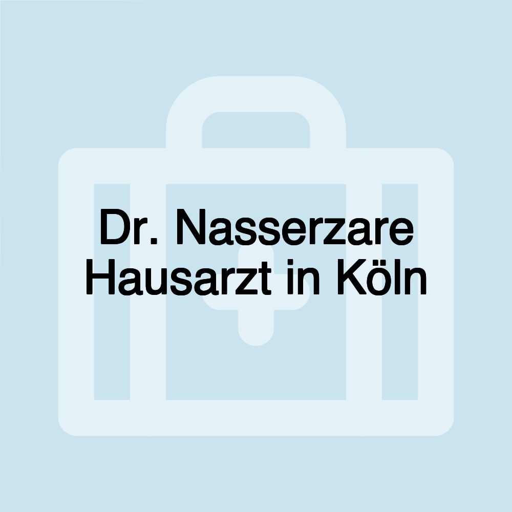 Dr. Nasserzare Hausarzt in Köln