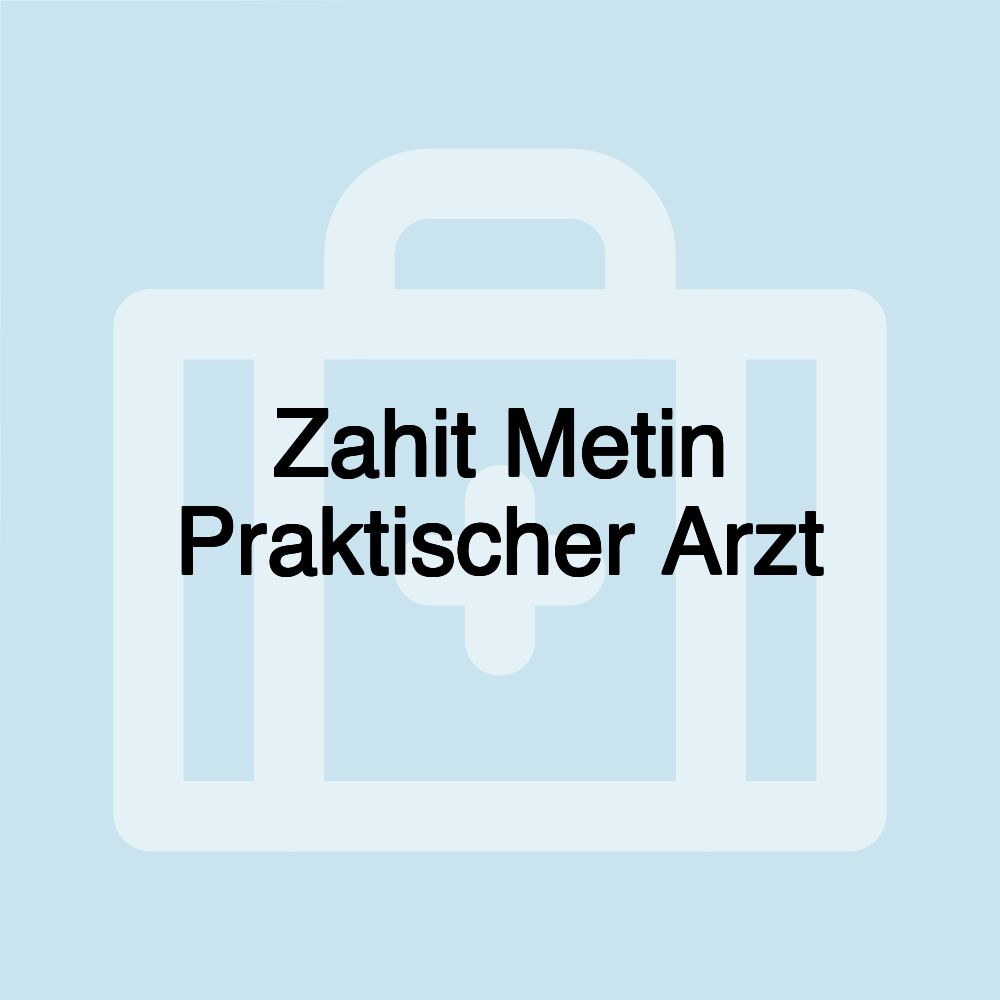 Zahit Metin Praktischer Arzt