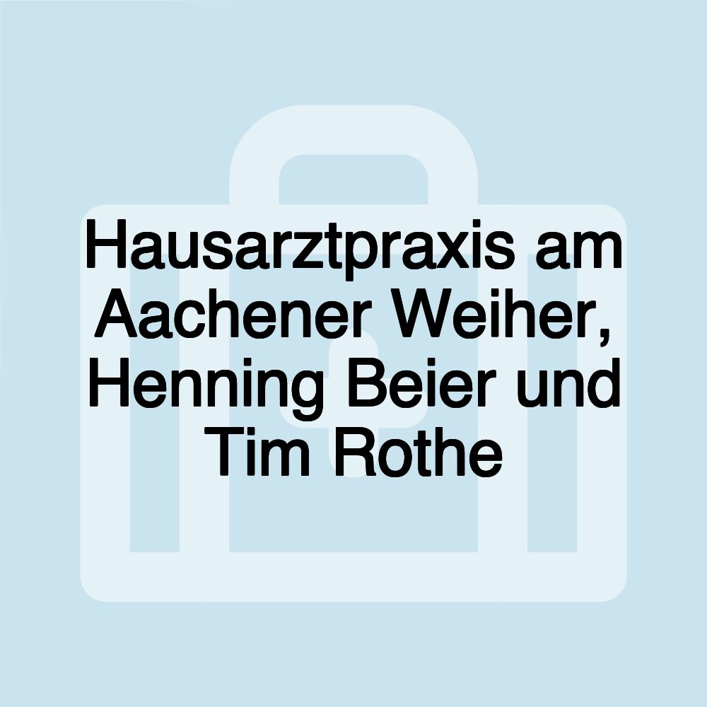 Hausarztpraxis am Aachener Weiher, Henning Beier und Tim Rothe