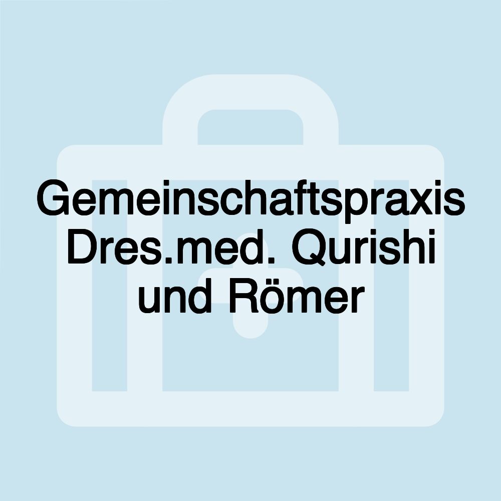 Gemeinschaftspraxis Dres.med. Qurishi und Römer