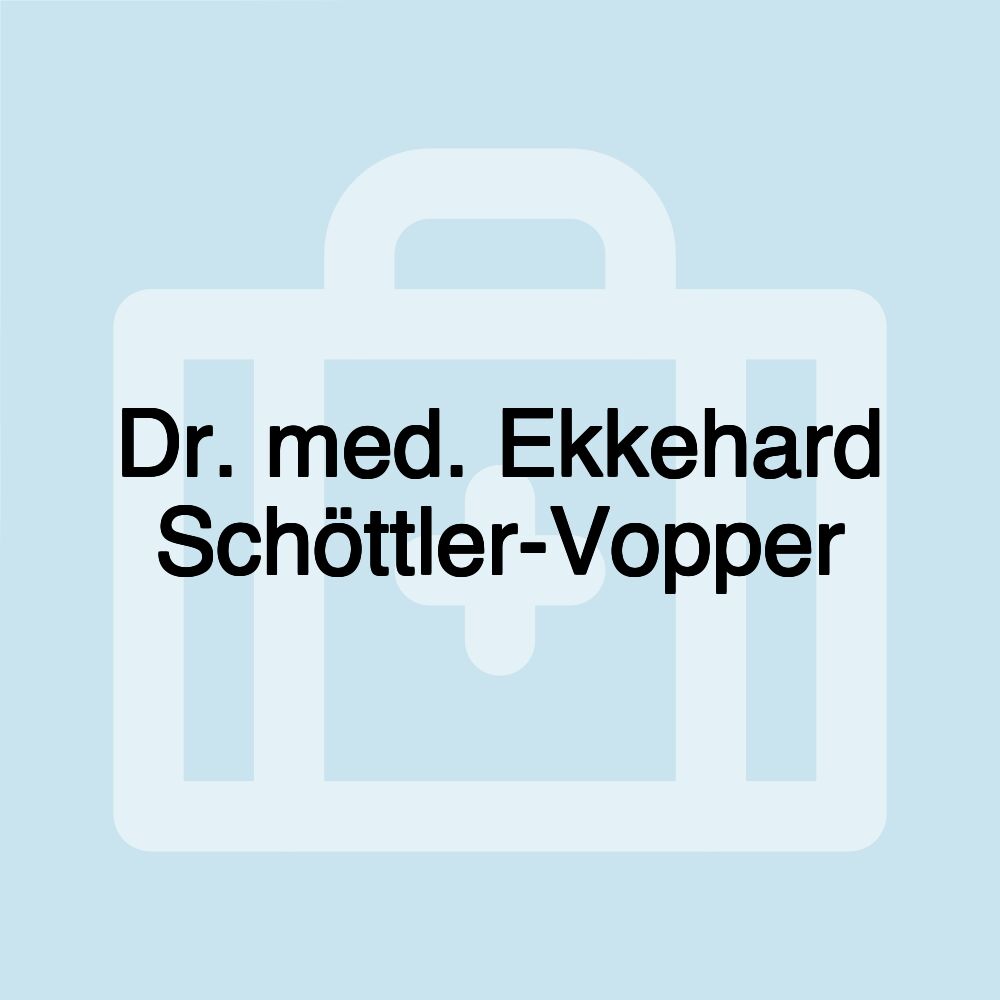 Dr. med. Ekkehard Schöttler-Vopper