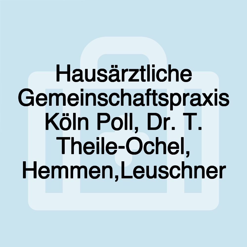 Hausärztliche Gemeinschaftspraxis Köln Poll, Dr. T. Theile-Ochel, Hemmen,Leuschner