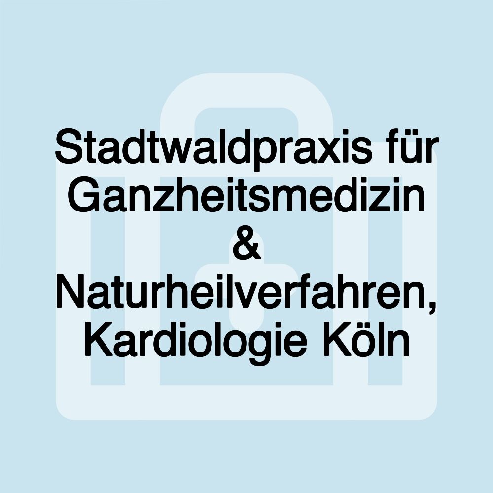 Stadtwaldpraxis für Ganzheitsmedizin & Naturheilverfahren, Kardiologie Köln