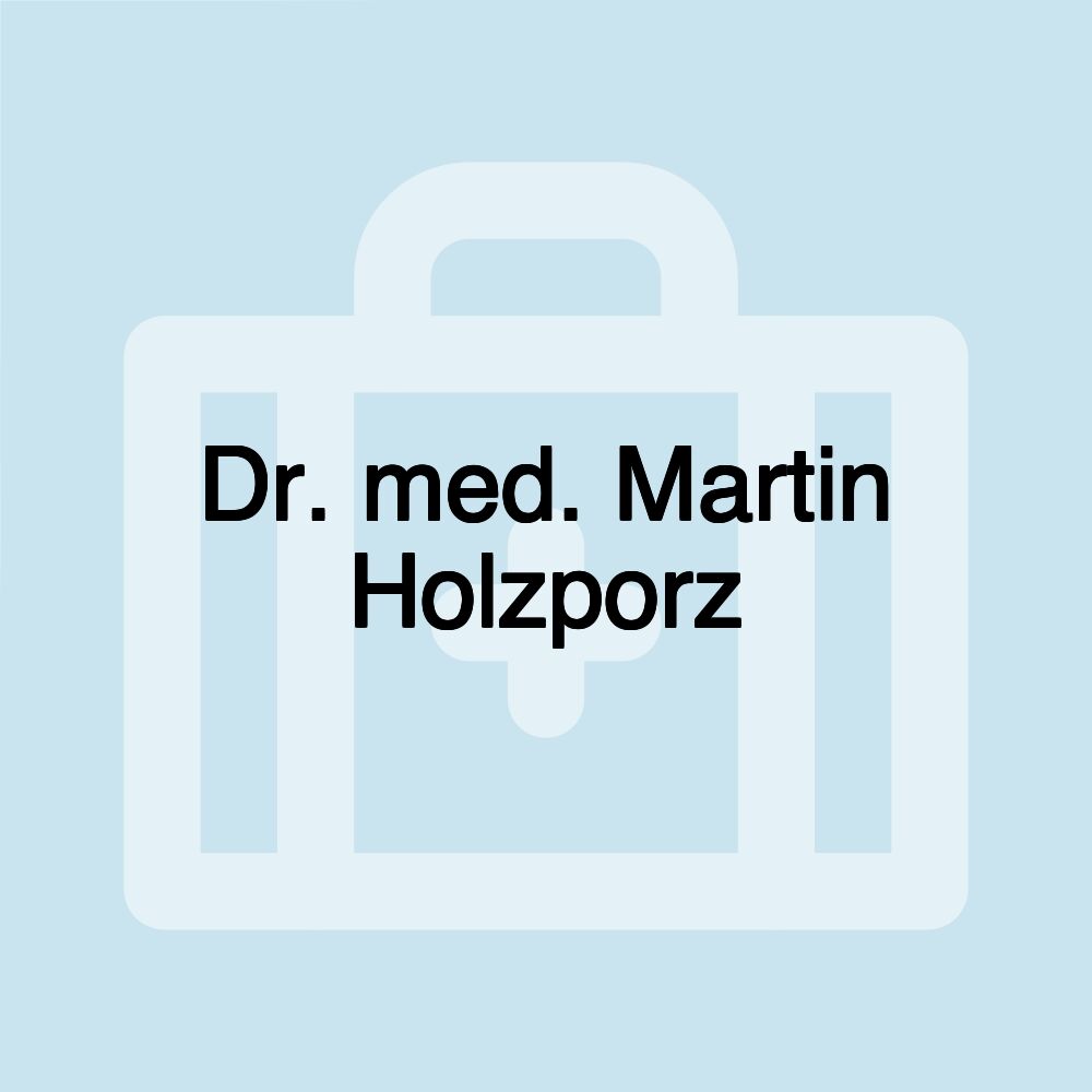 Dr. med. Martin Holzporz