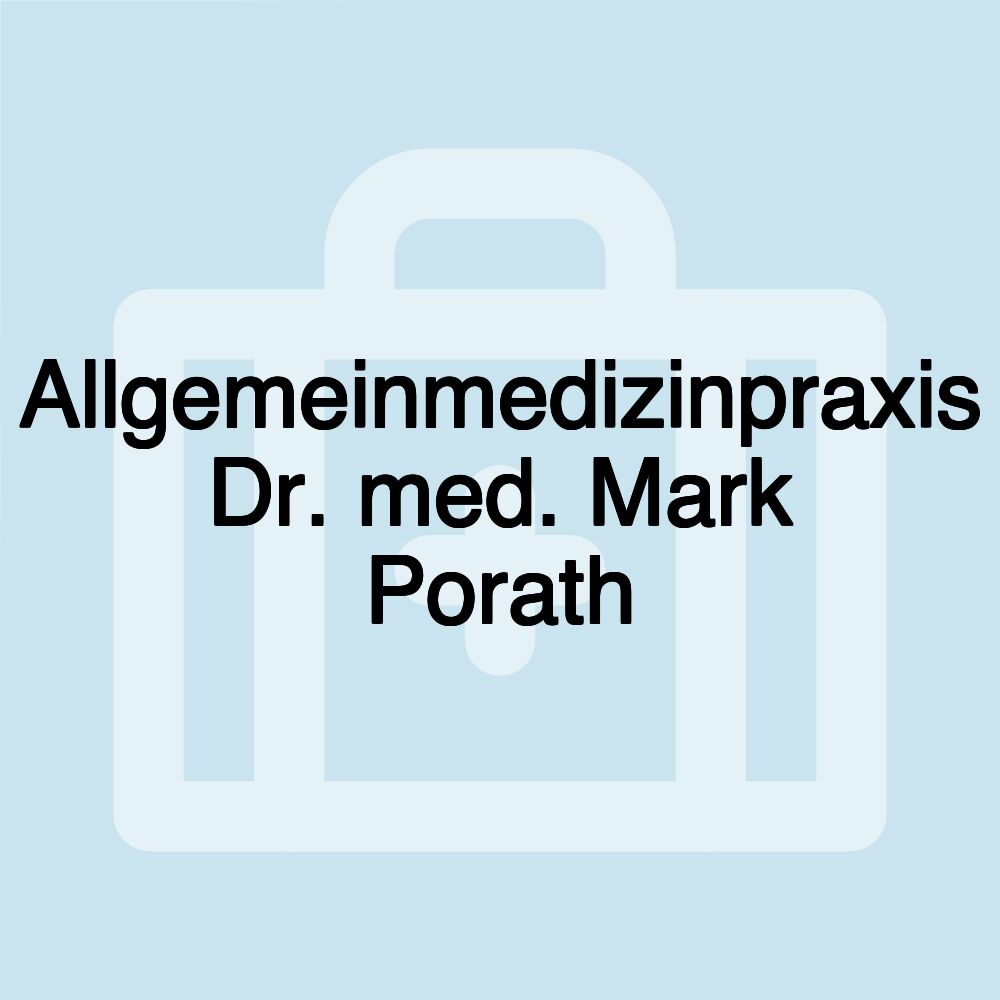 Allgemeinmedizinpraxis Dr. med. Mark Porath