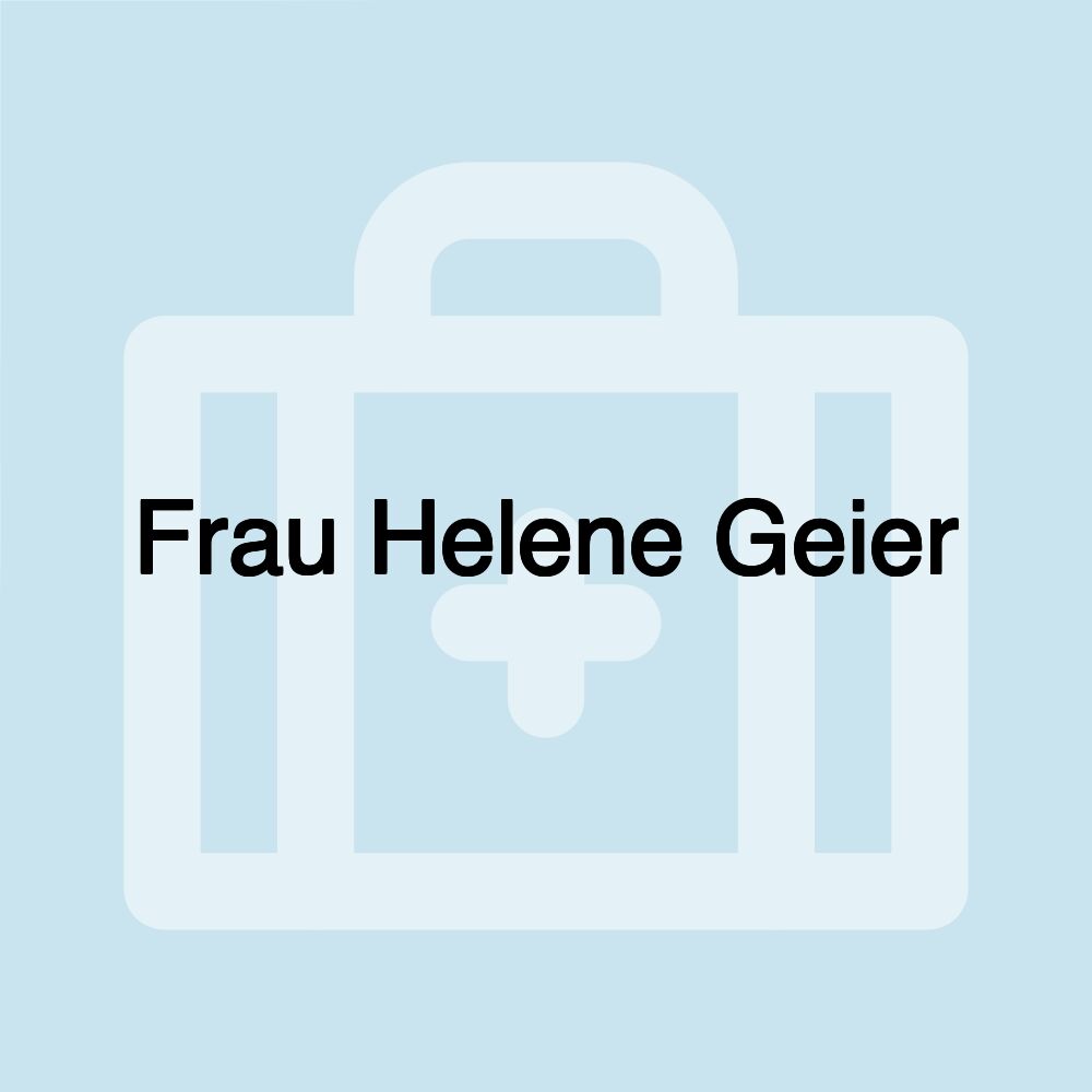 Frau Helene Geier