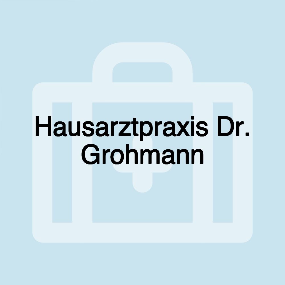 Hausarztpraxis Dr. Grohmann