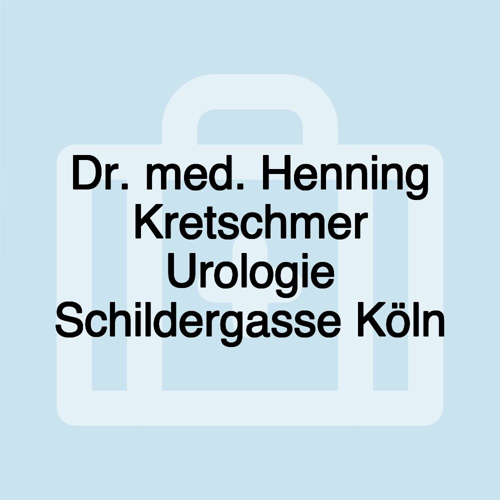 Dr. med. Henning Kretschmer Urologie Schildergasse Köln