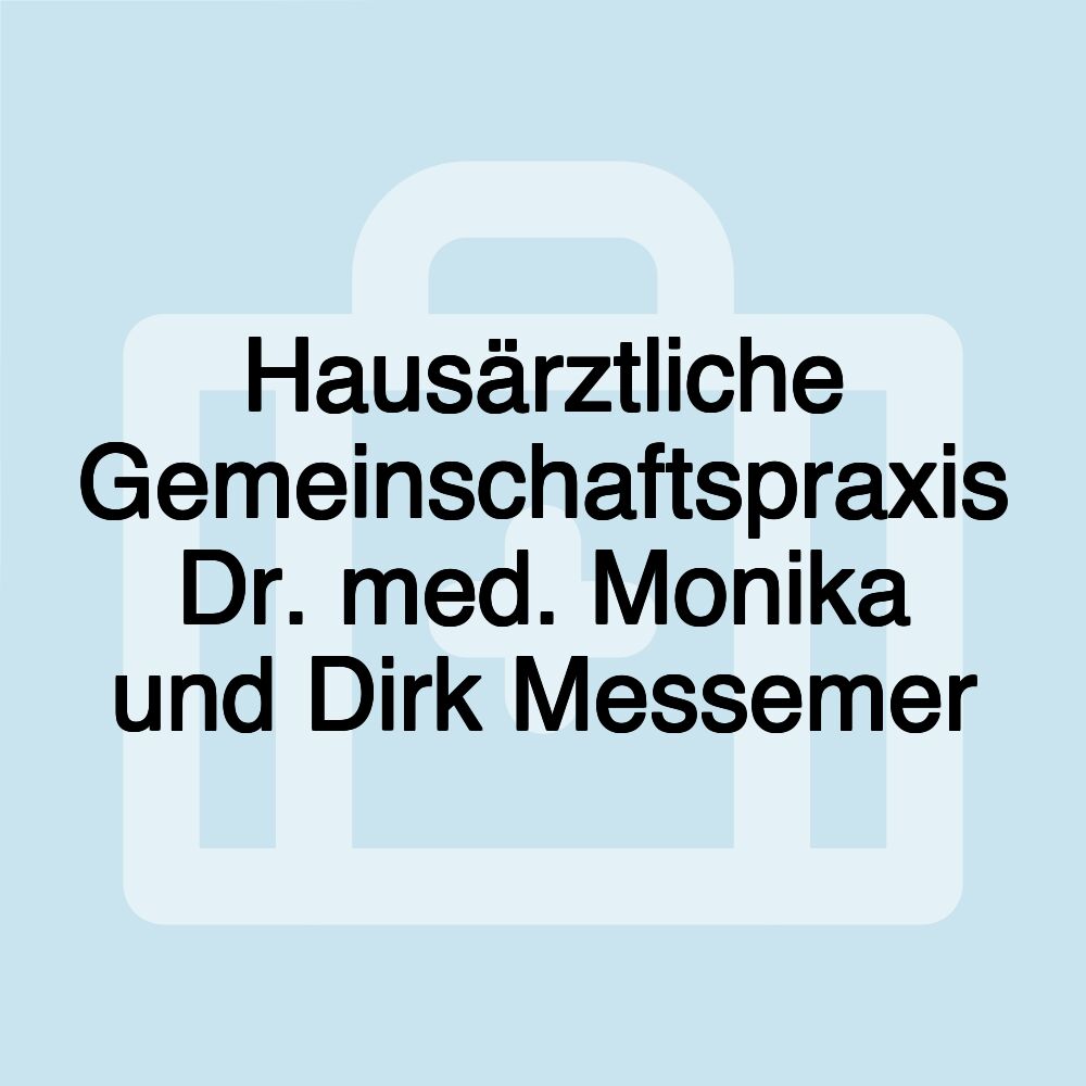 Hausärztliche Gemeinschaftspraxis Dr. med. Monika und Dirk Messemer