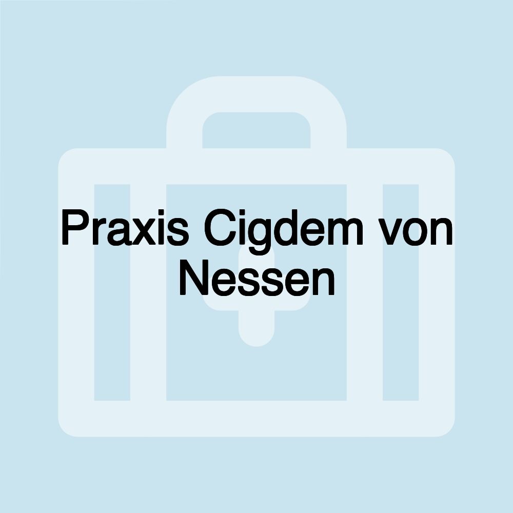 Praxis Cigdem von Nessen