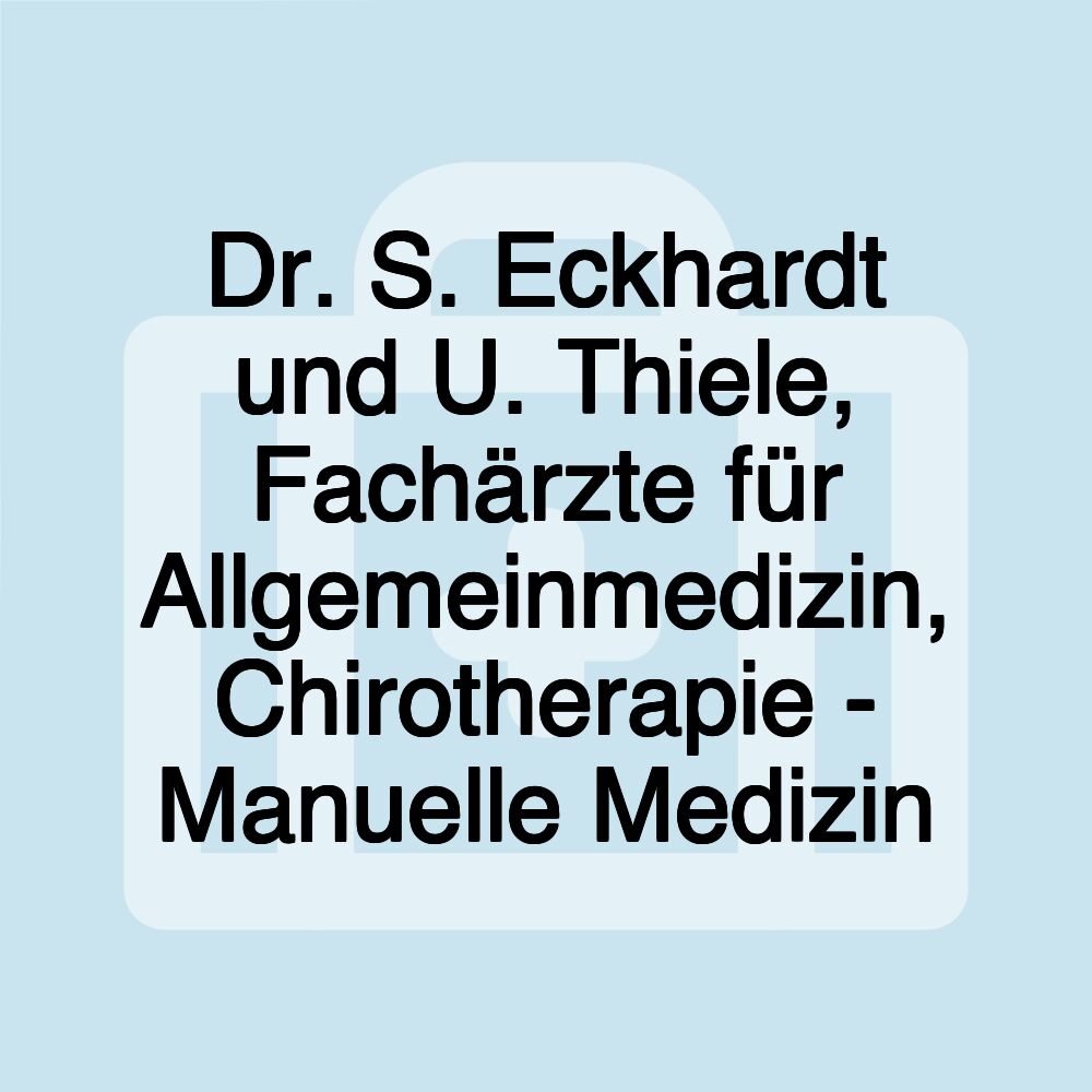 Dr. S. Eckhardt und U. Thiele, Fachärzte für Allgemeinmedizin, Chirotherapie - Manuelle Medizin