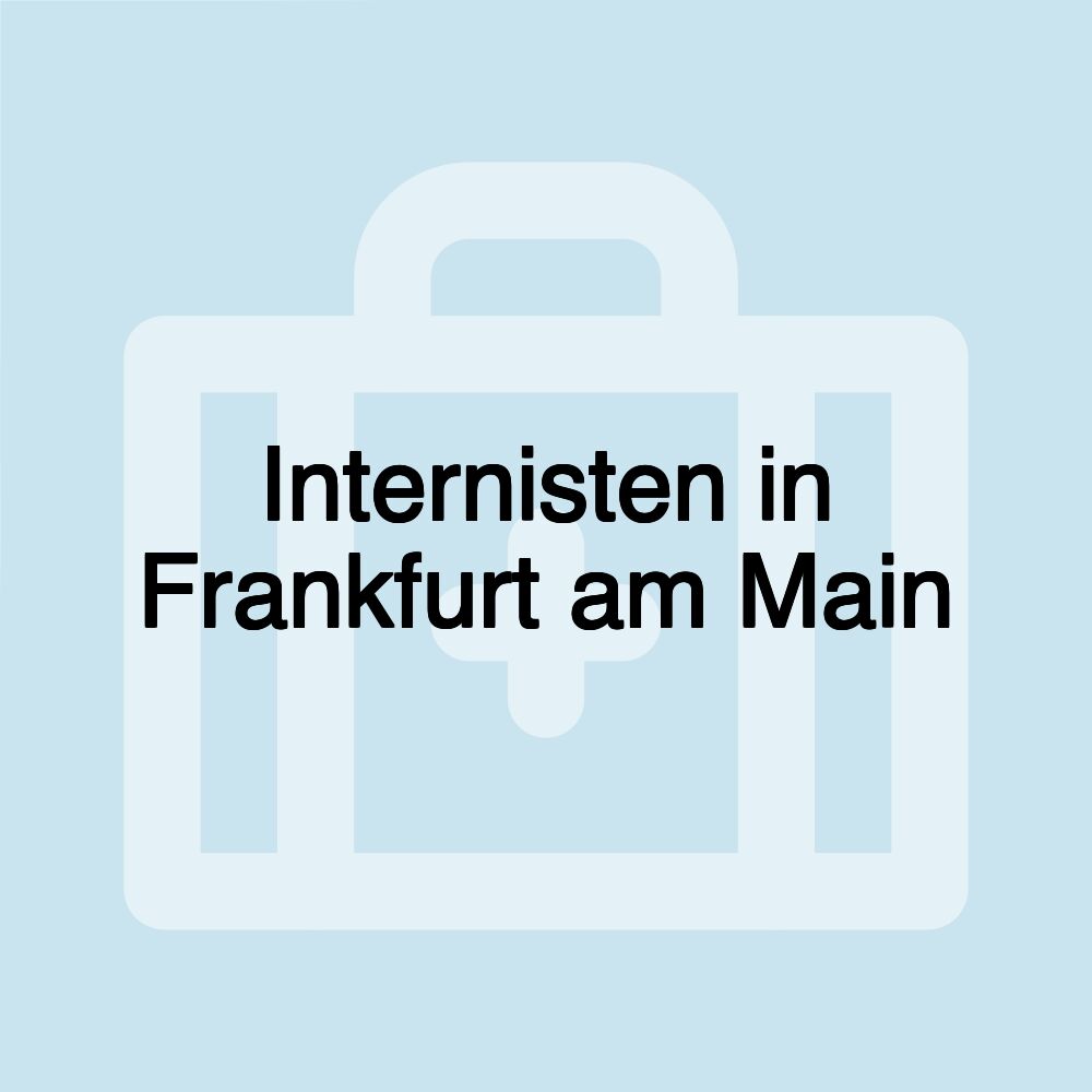 Internisten in Frankfurt am Main