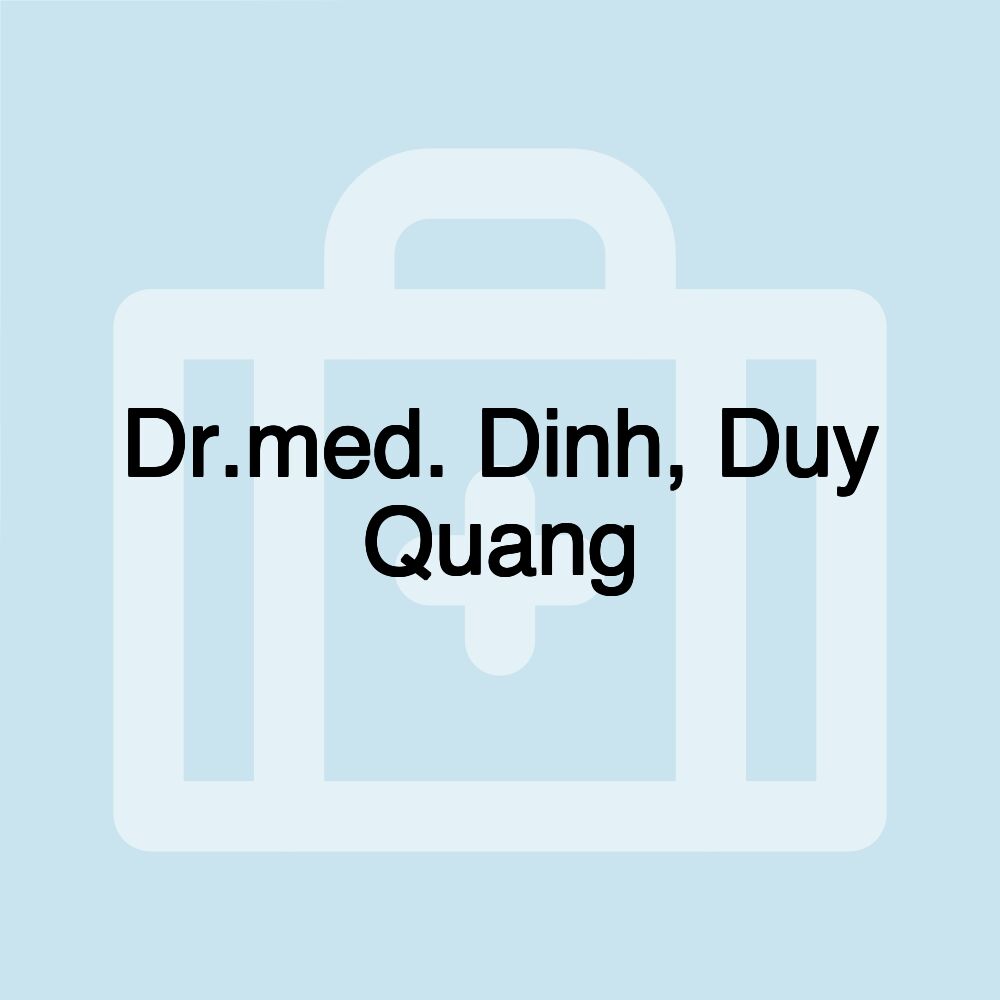 Dr.med. Dinh, Duy Quang