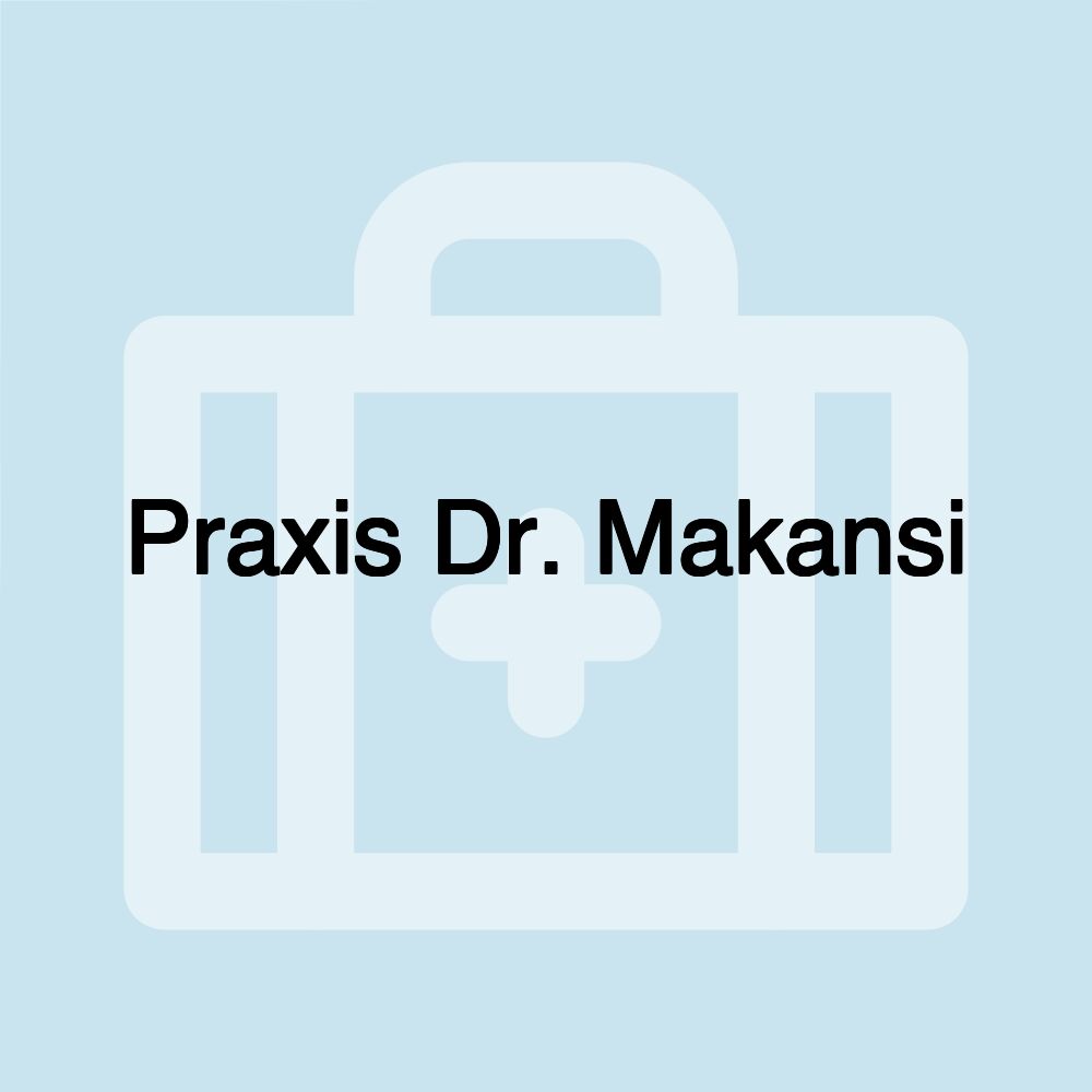 Praxis Dr. Makansi