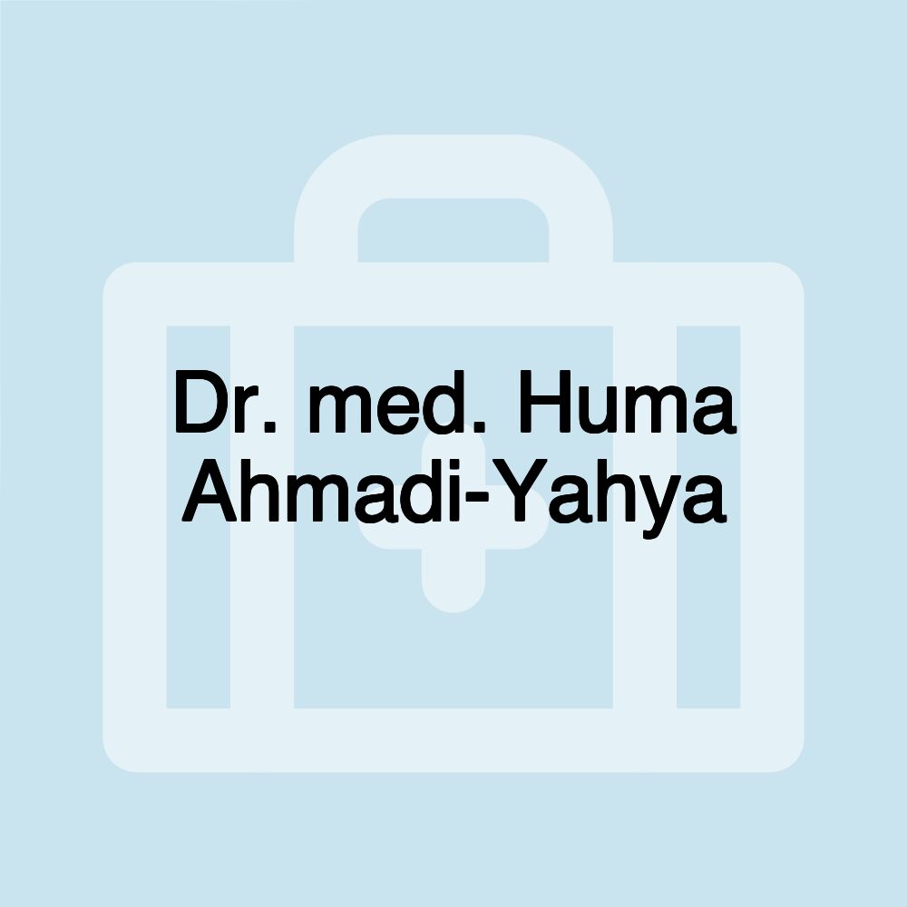 Dr. med. Huma Ahmadi-Yahya