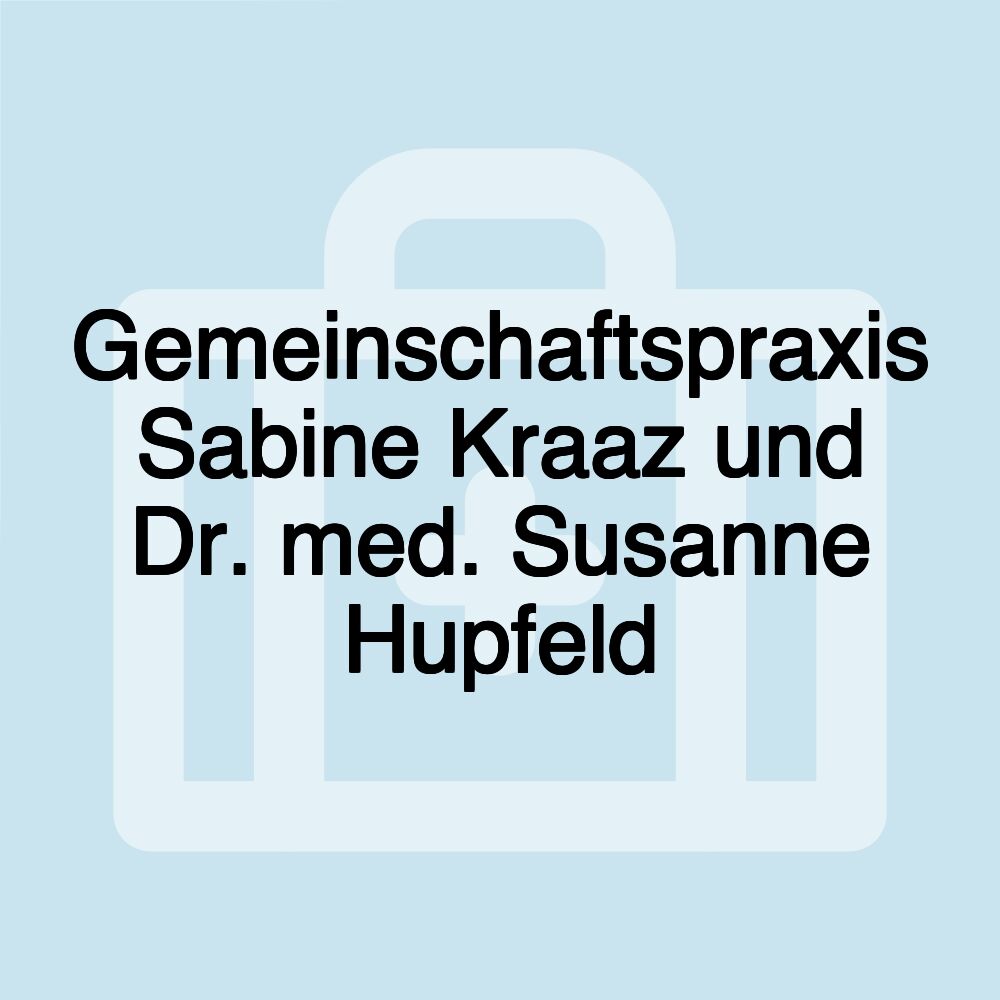 Gemeinschaftspraxis Sabine Kraaz und Dr. med. Susanne Hupfeld