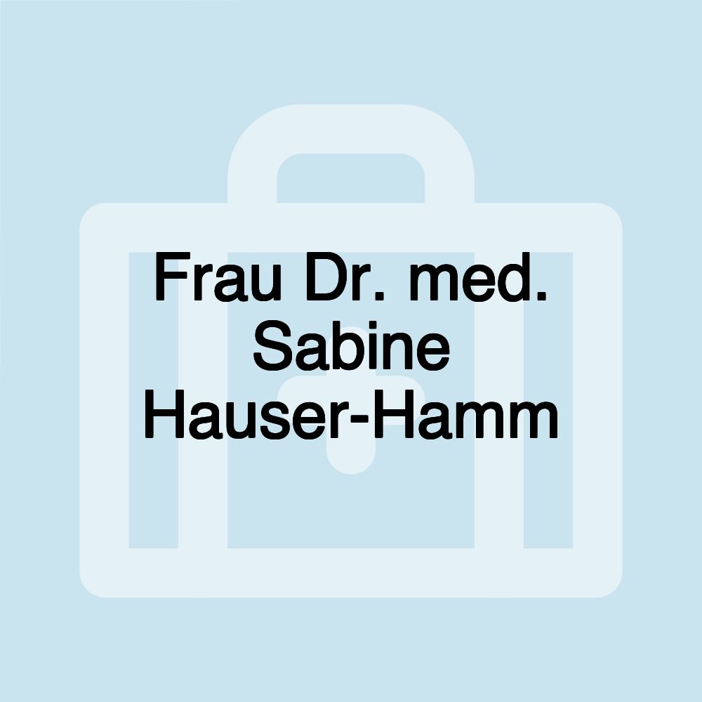 Frau Dr. med. Sabine Hauser-Hamm