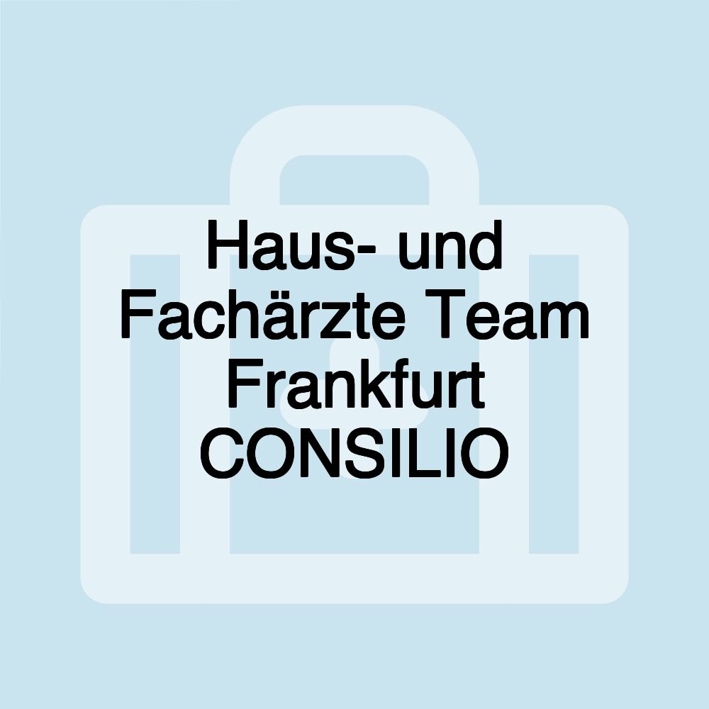 Haus- und Fachärzte Team Frankfurt CONSILIO