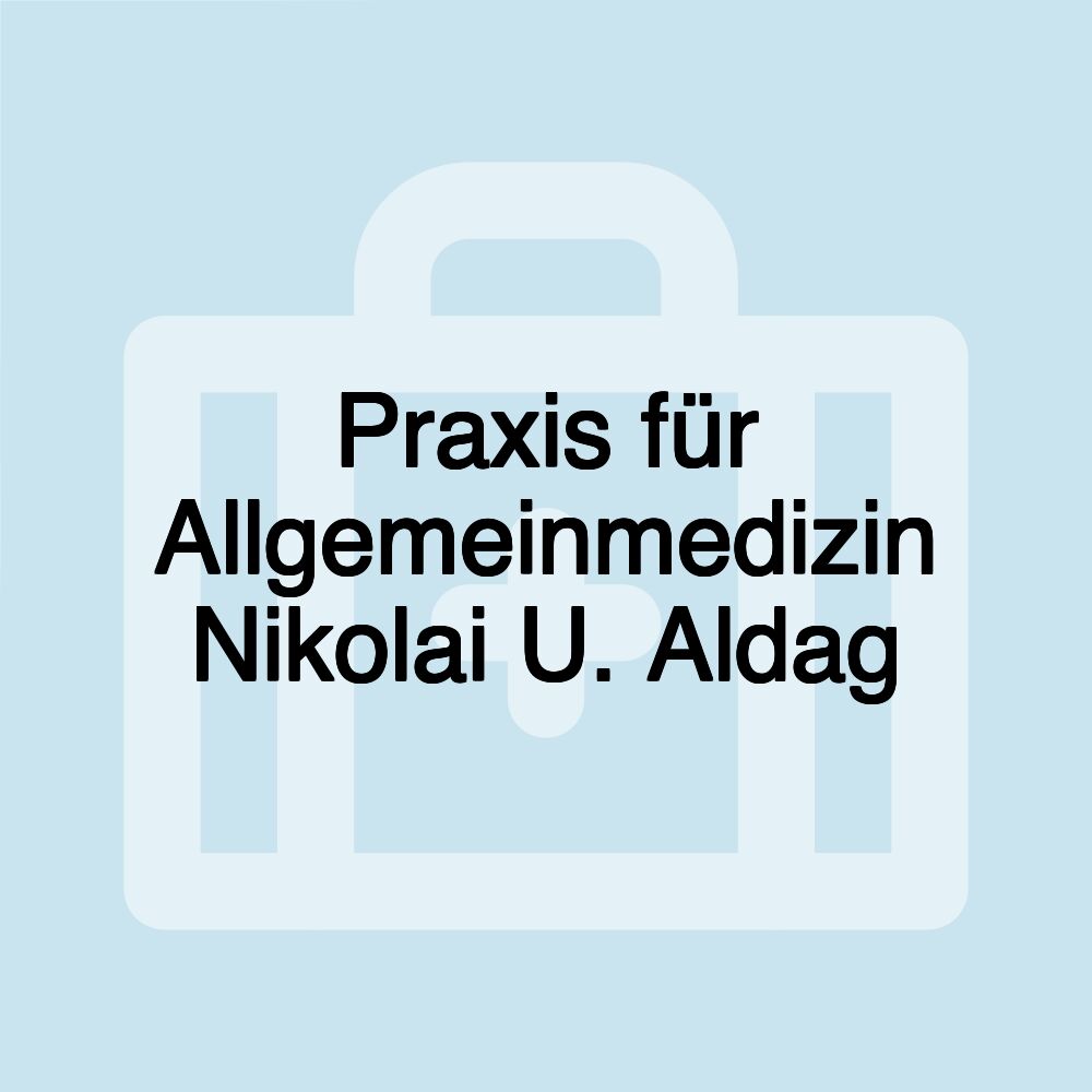 Praxis für Allgemeinmedizin Nikolai U. Aldag