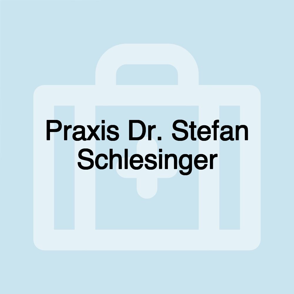 Praxis Dr. Stefan Schlesinger