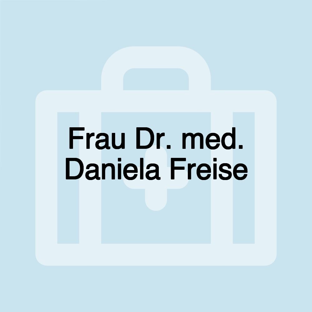 Frau Dr. med. Daniela Freise