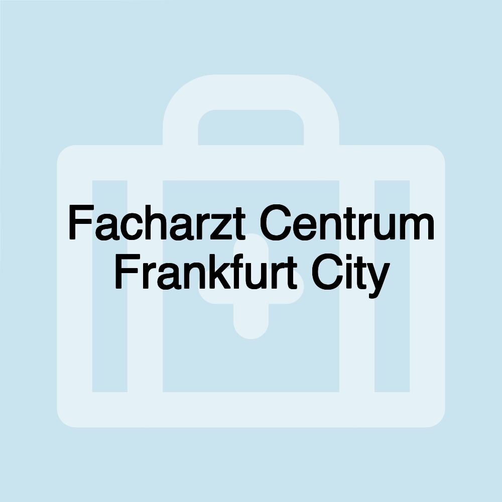 Facharzt Centrum Frankfurt City