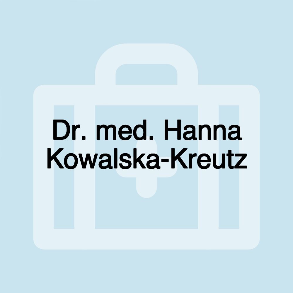 Dr. med. Hanna Kowalska-Kreutz