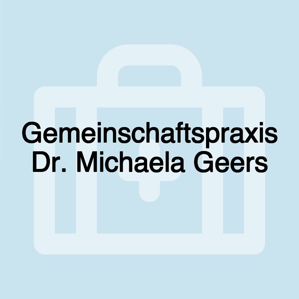 Gemeinschaftspraxis Dr. Michaela Geers