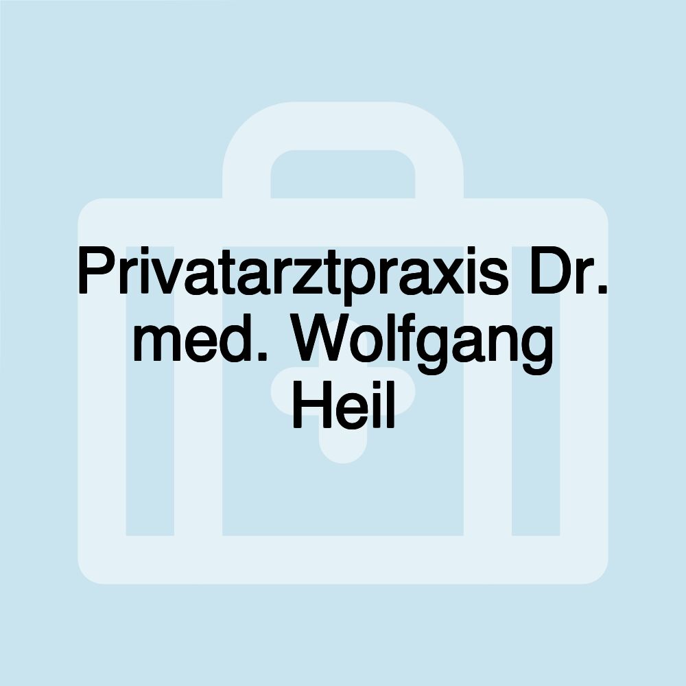 Privatarztpraxis Dr. med. Wolfgang Heil