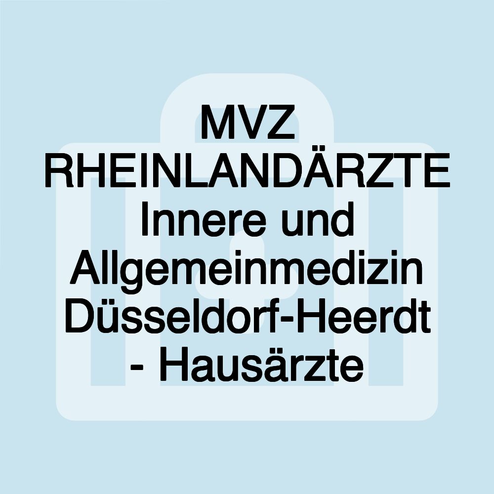 MVZ RHEINLANDÄRZTE Innere und Allgemeinmedizin Düsseldorf-Heerdt - Hausärzte