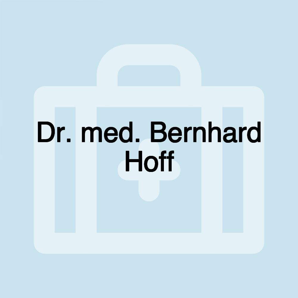 Dr. med. Bernhard Hoff