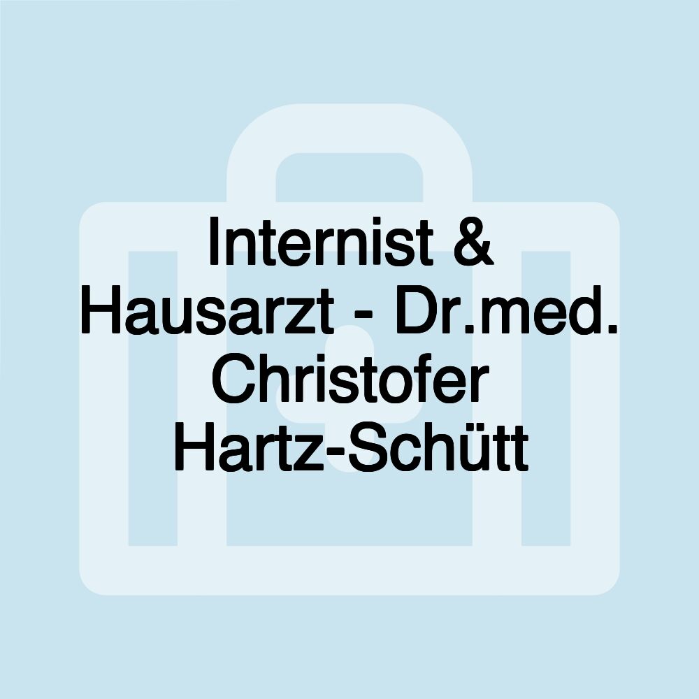 Internist & Hausarzt - Dr.med. Christofer Hartz-Schütt