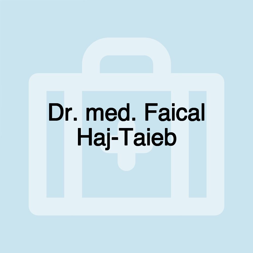 Dr. med. Faical Haj-Taieb