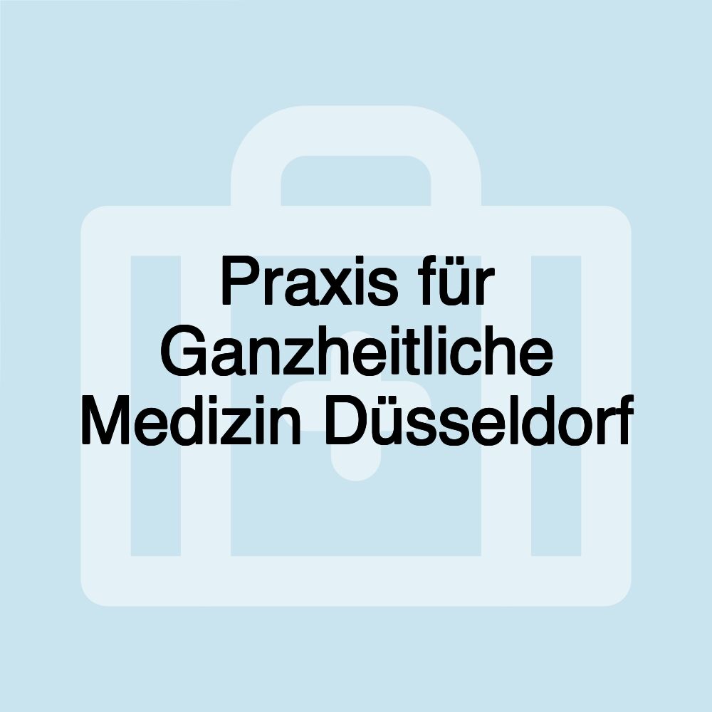 Praxis für Ganzheitliche Medizin Düsseldorf