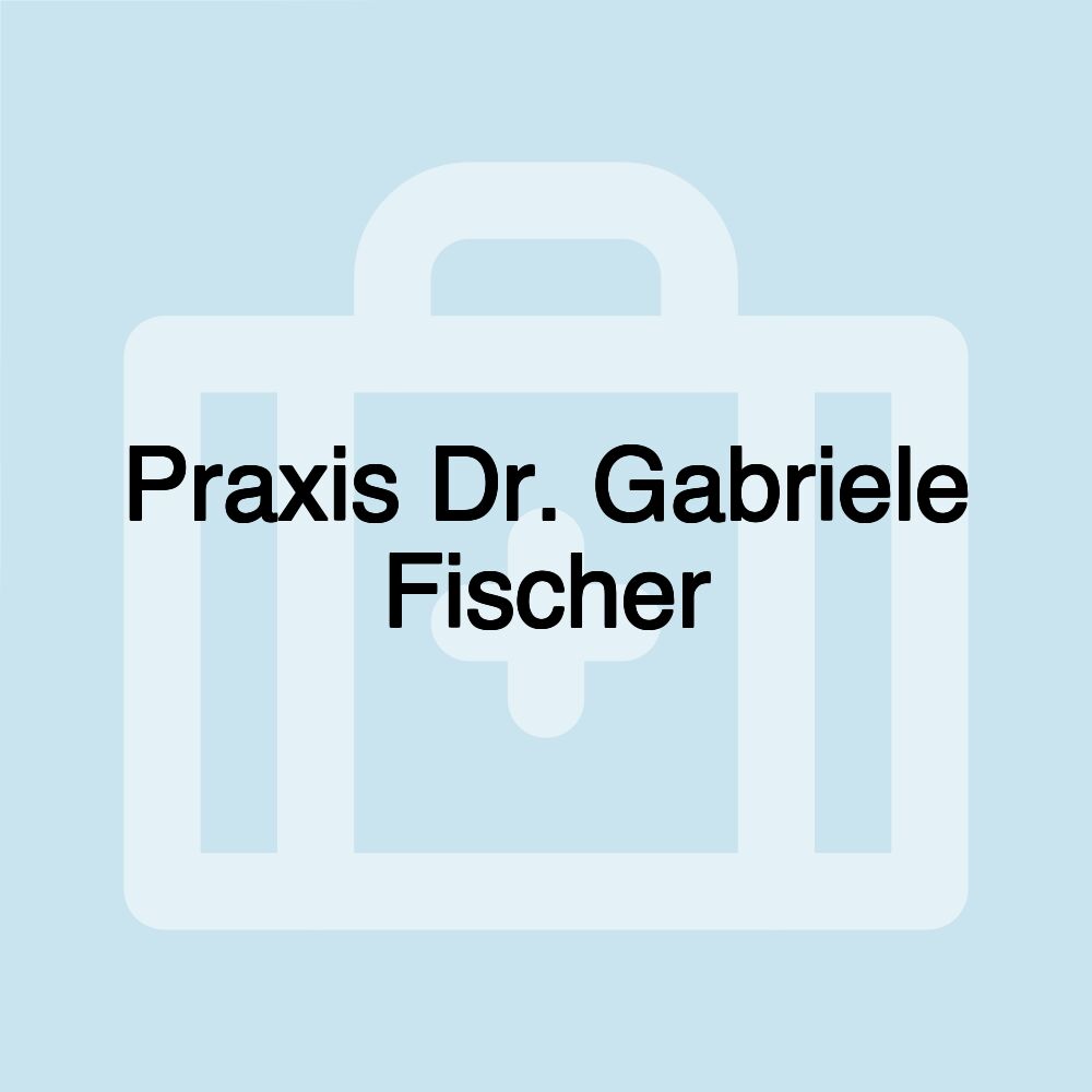 Praxis Dr. Gabriele Fischer