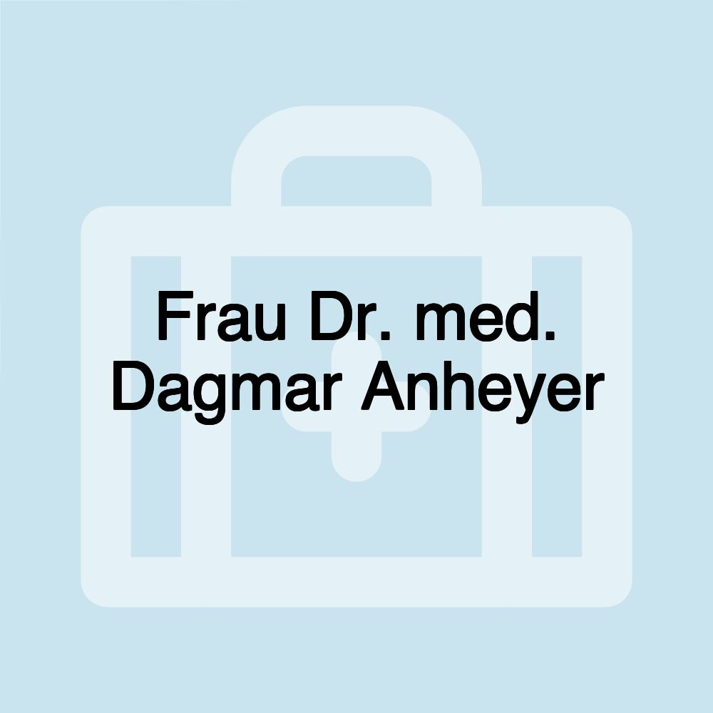 Frau Dr. med. Dagmar Anheyer