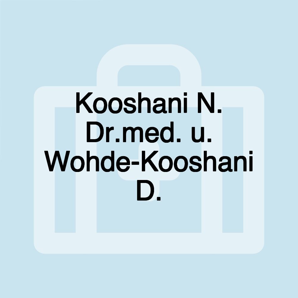 Kooshani N. Dr.med. u. Wohde-Kooshani D.