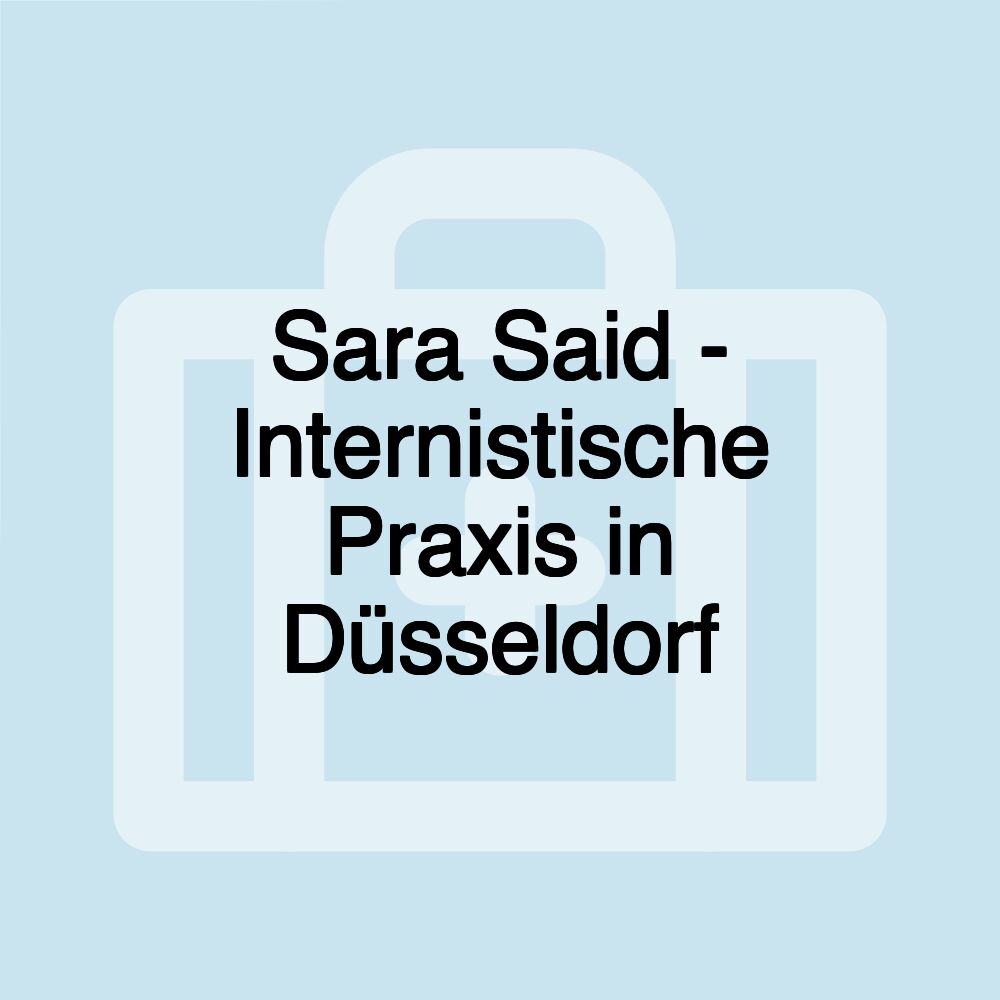 Sara Said - Internistische Praxis in Düsseldorf