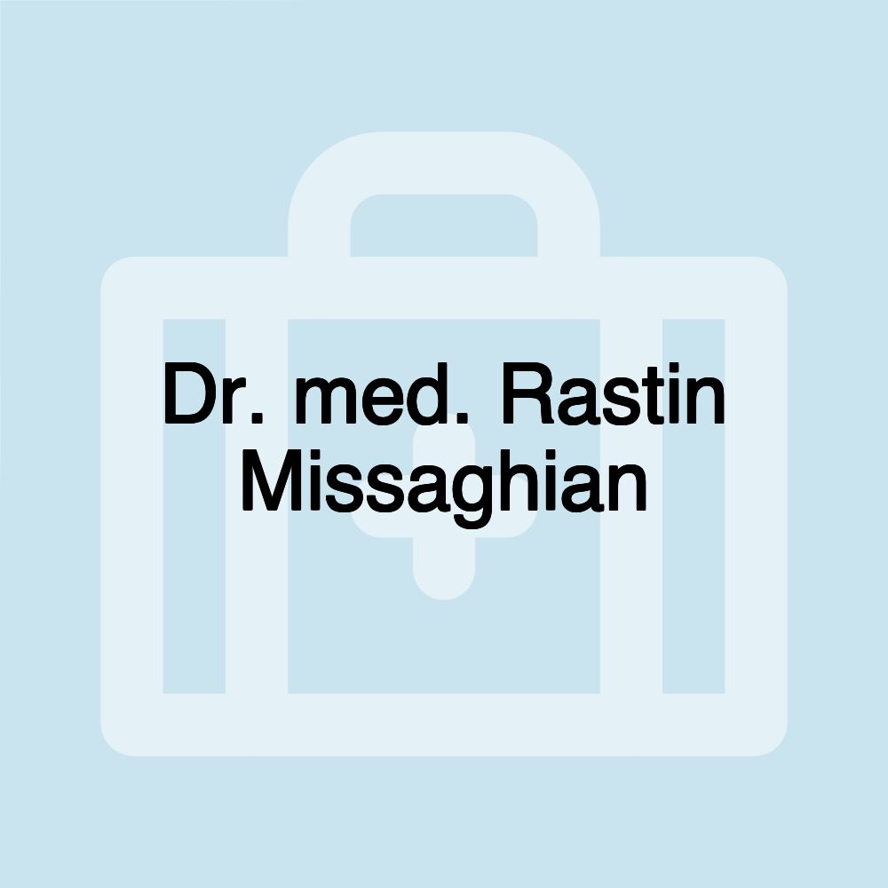 Dr. med. Rastin Missaghian