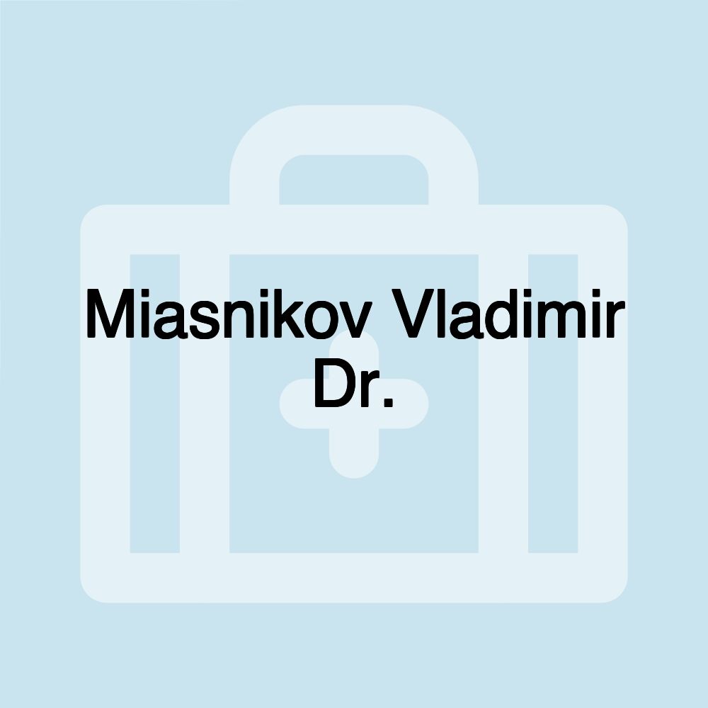 Miasnikov Vladimir Dr.