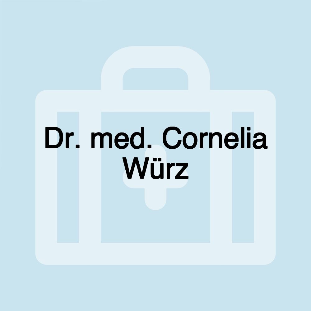 Dr. med. Cornelia Würz